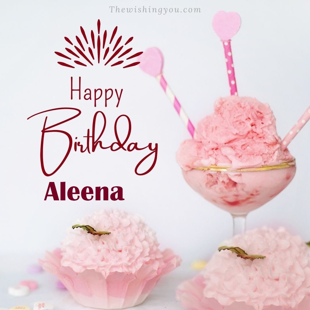 Happy birthday Aleena written on image pink cup cake and Light White background