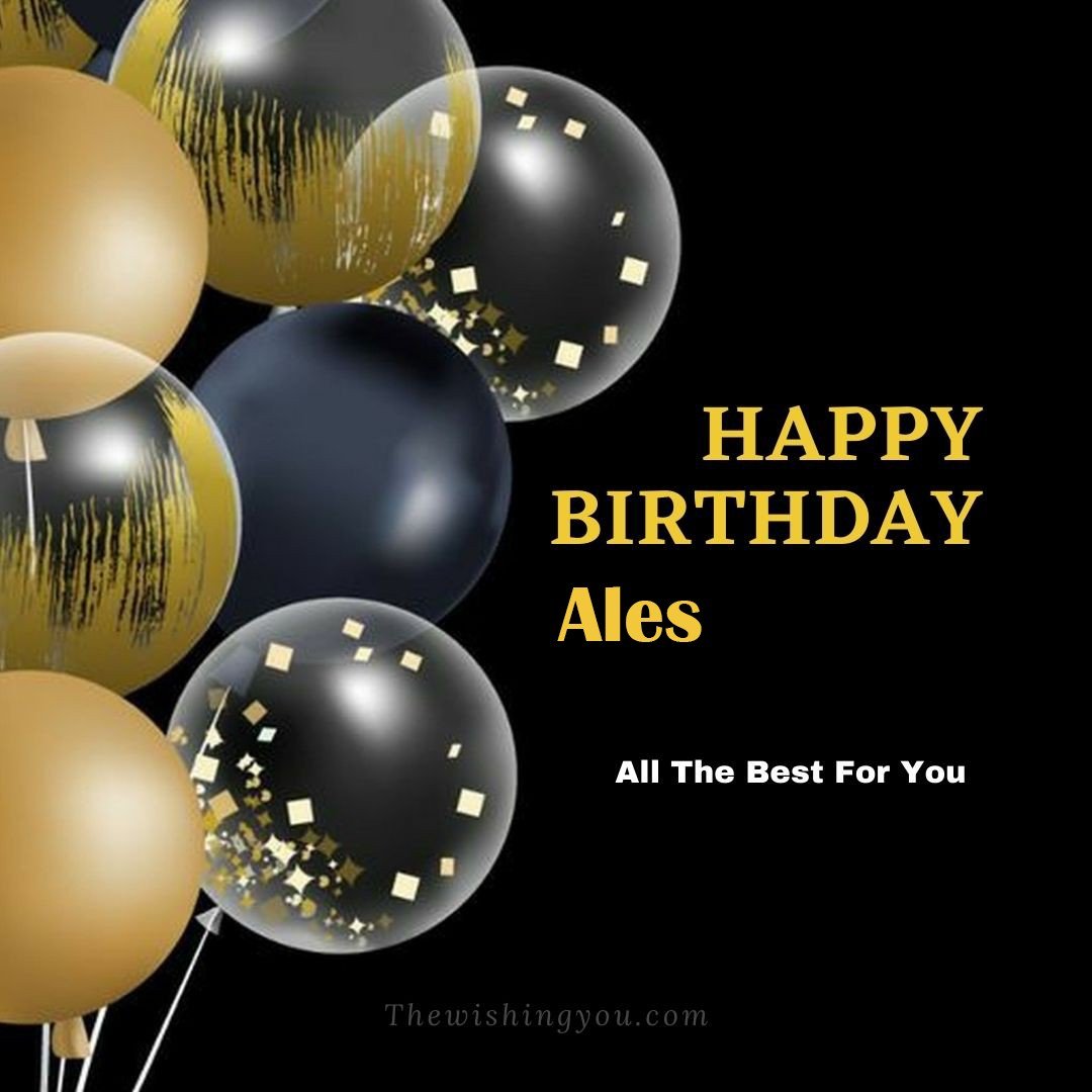 Happy birthday Ales written on image Big White Black and Yellow transparent ballonsBlack background