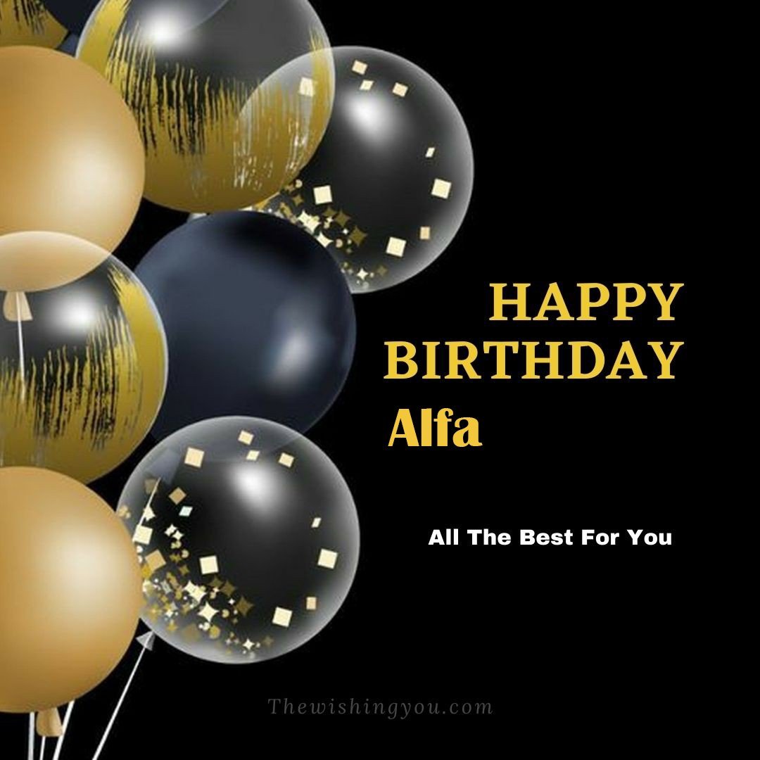 Happy birthday Alfa written on image Big White Black and Yellow transparent ballonsBlack background
