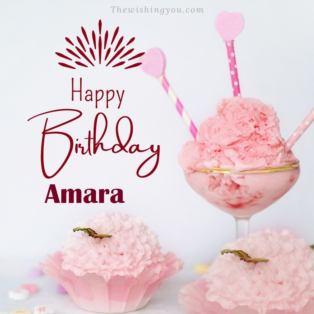 Happy birthday Amara written on image pink cup cake and Light White background
