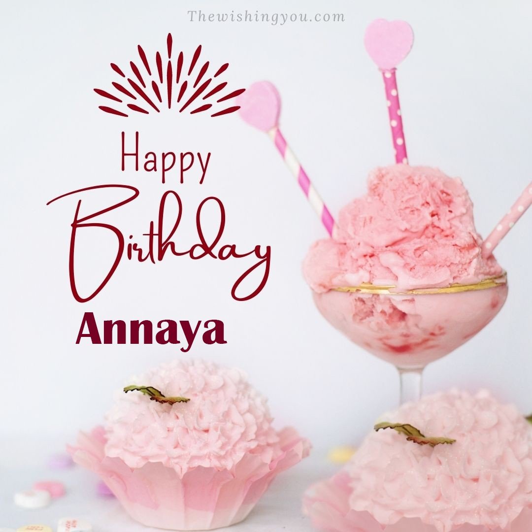 Happy birthday Annaya written on image pink cup cake and Light White background