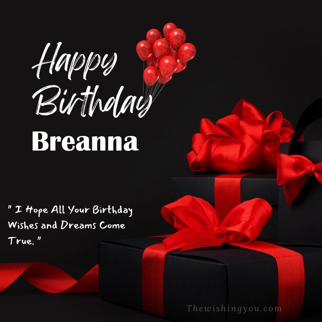 Happy birthday Breanna written on image red ballons and gift box with red ribbon Dark Black background