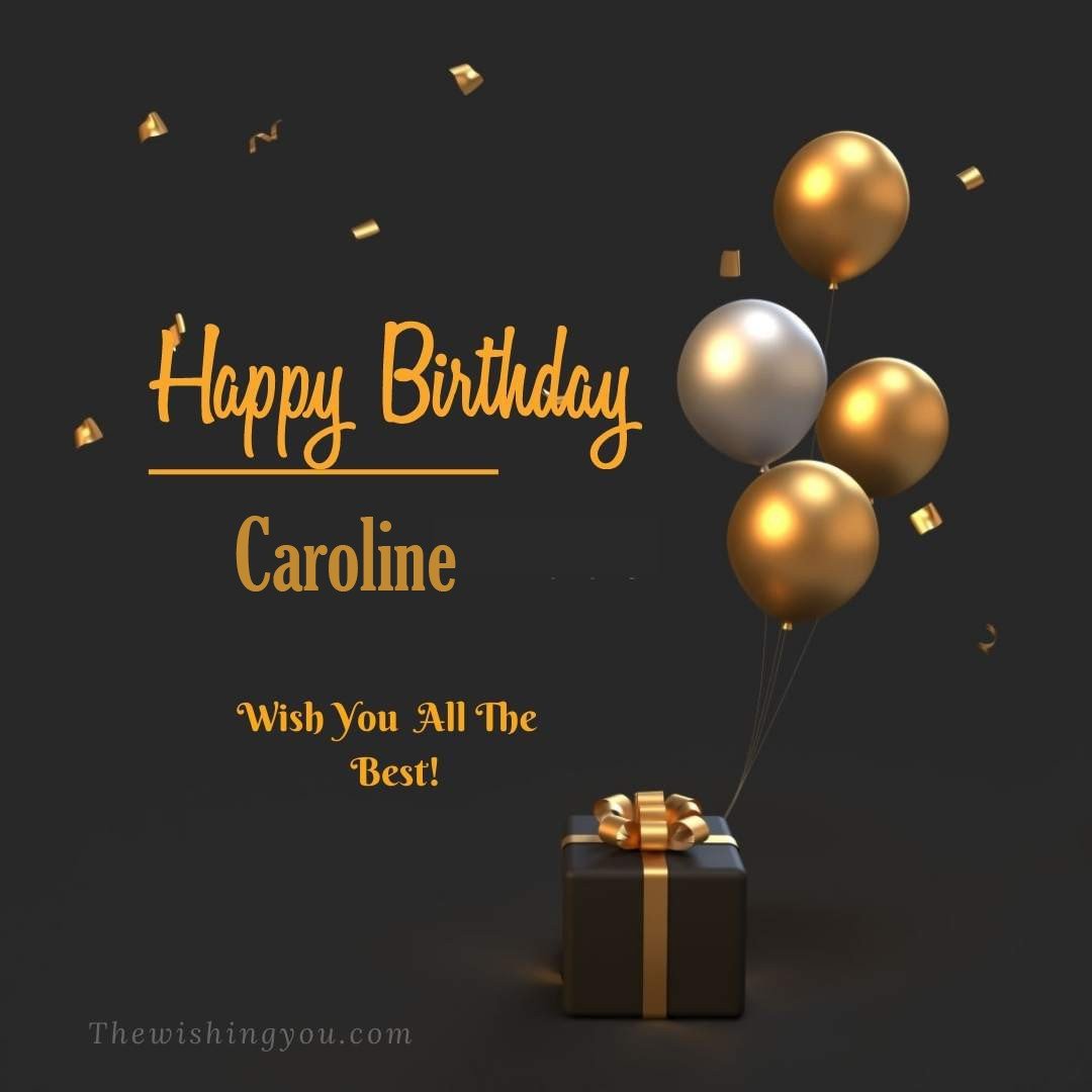Happy birthday Caroline written on image Light Yello and white Balloons with gift box Dark Background