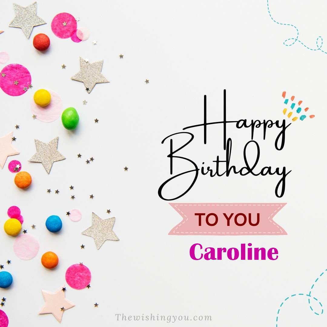 Happy birthday Caroline written on image Star and ballonWhite background