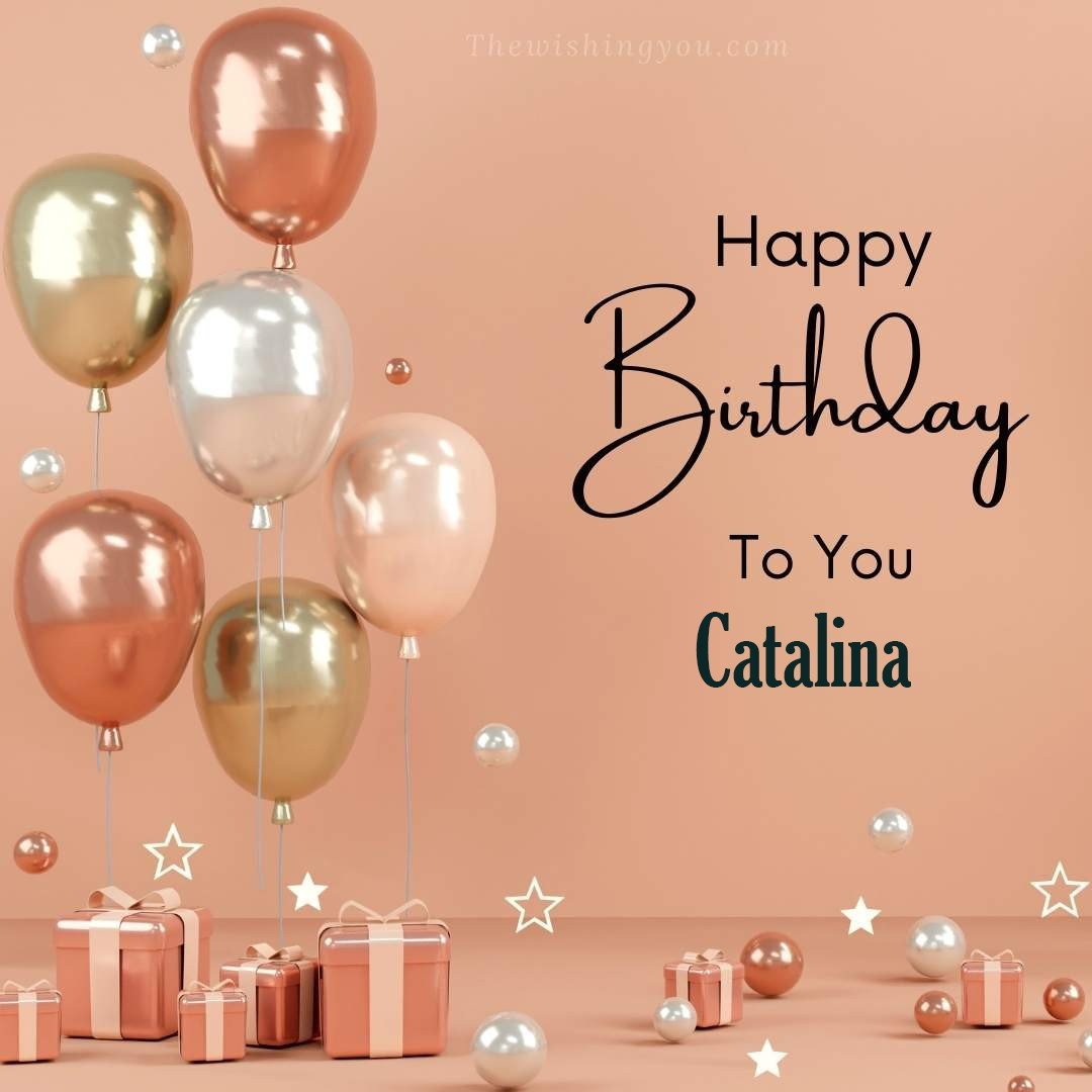 Happy birthday Catalina written on image Light Yello and white and pink Balloons with many gift box Pink Background