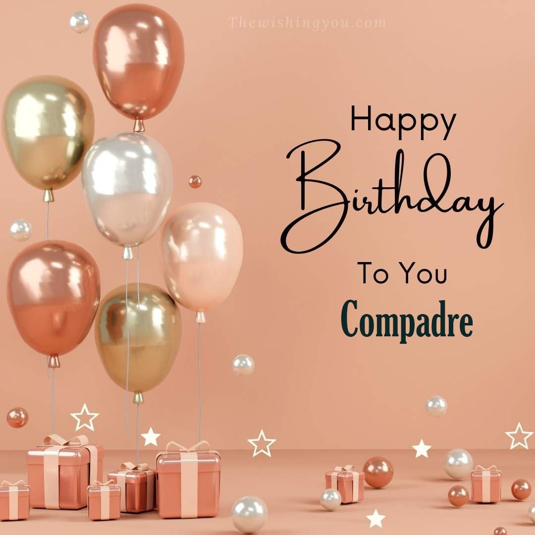 Happy birthday Compadre written on image Light Yello and white and pink Balloons with many gift box Pink Background