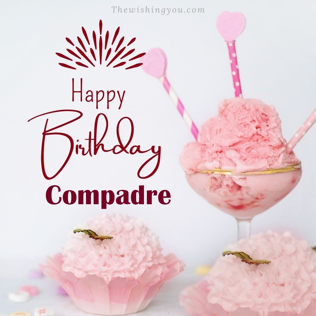 Happy birthday Compadre written on image pink cup cake and Light White background