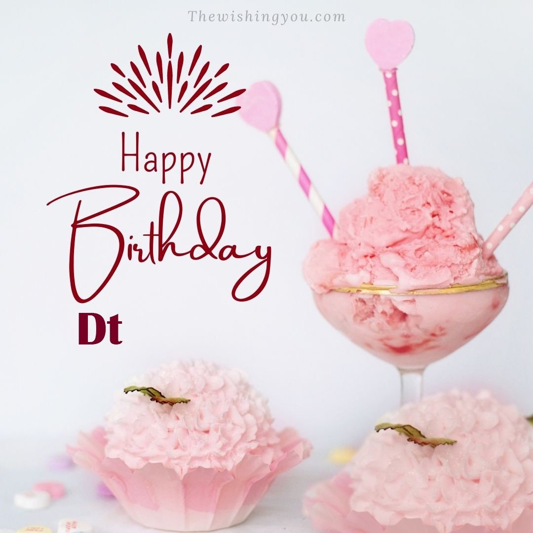 Happy birthday Dt written on image pink cup cake and Light White background