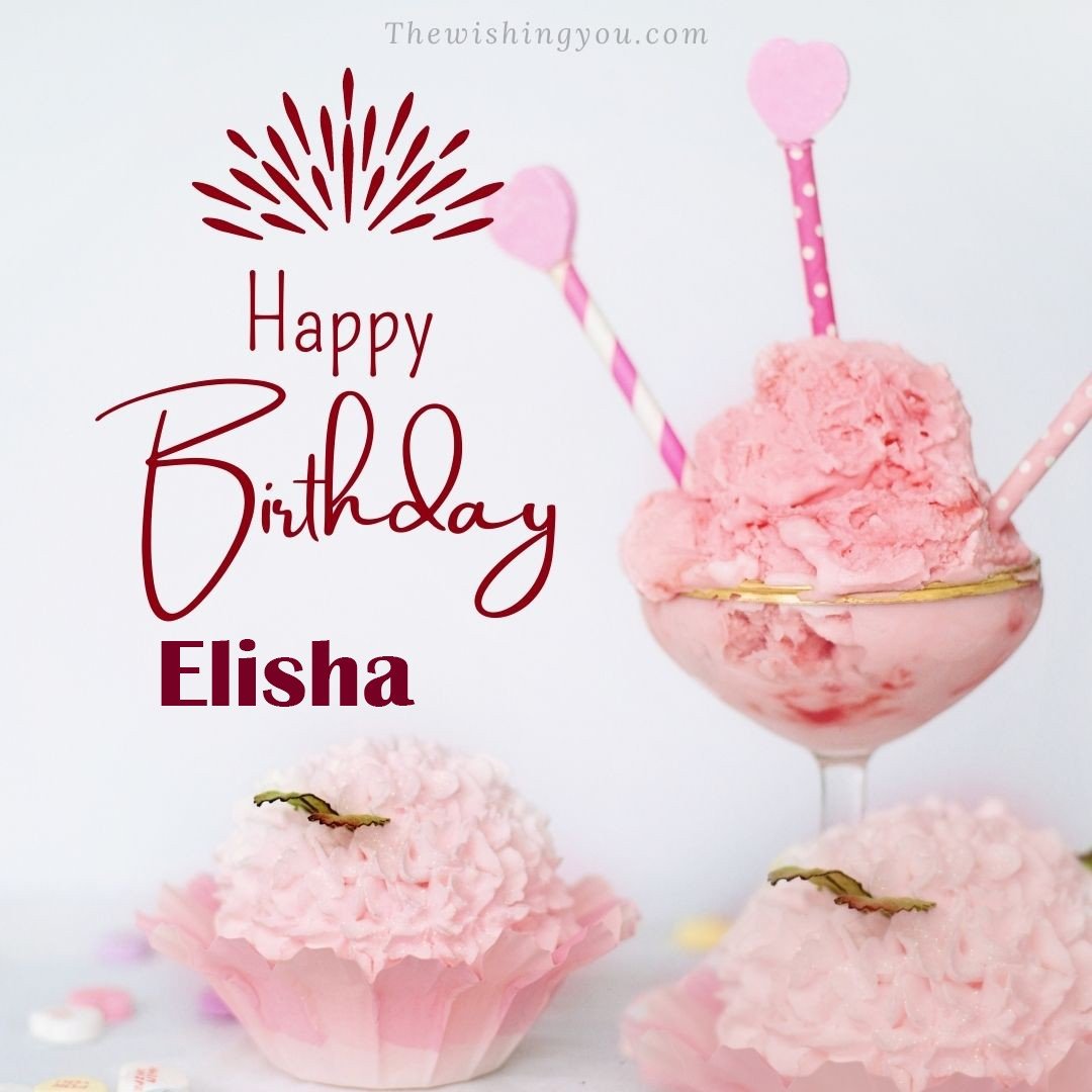 Happy birthday Elisha written on image pink cup cake and Light White background