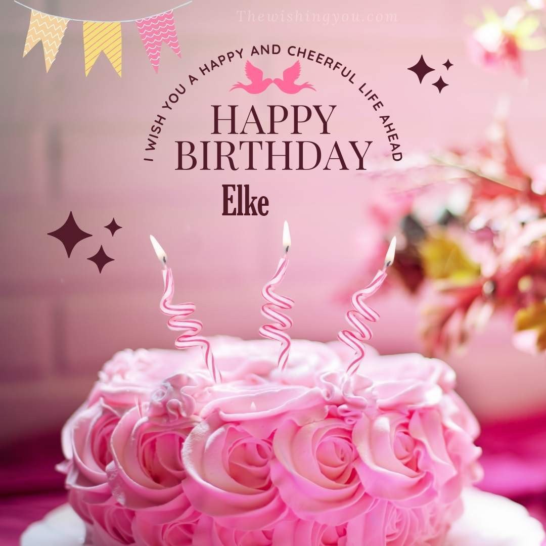 Happy birthday Elke written on image Light Pink Chocolate Cake and candle Star