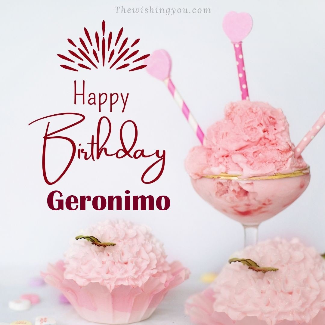 Happy birthday Geronimo written on image pink cup cake and Light White background