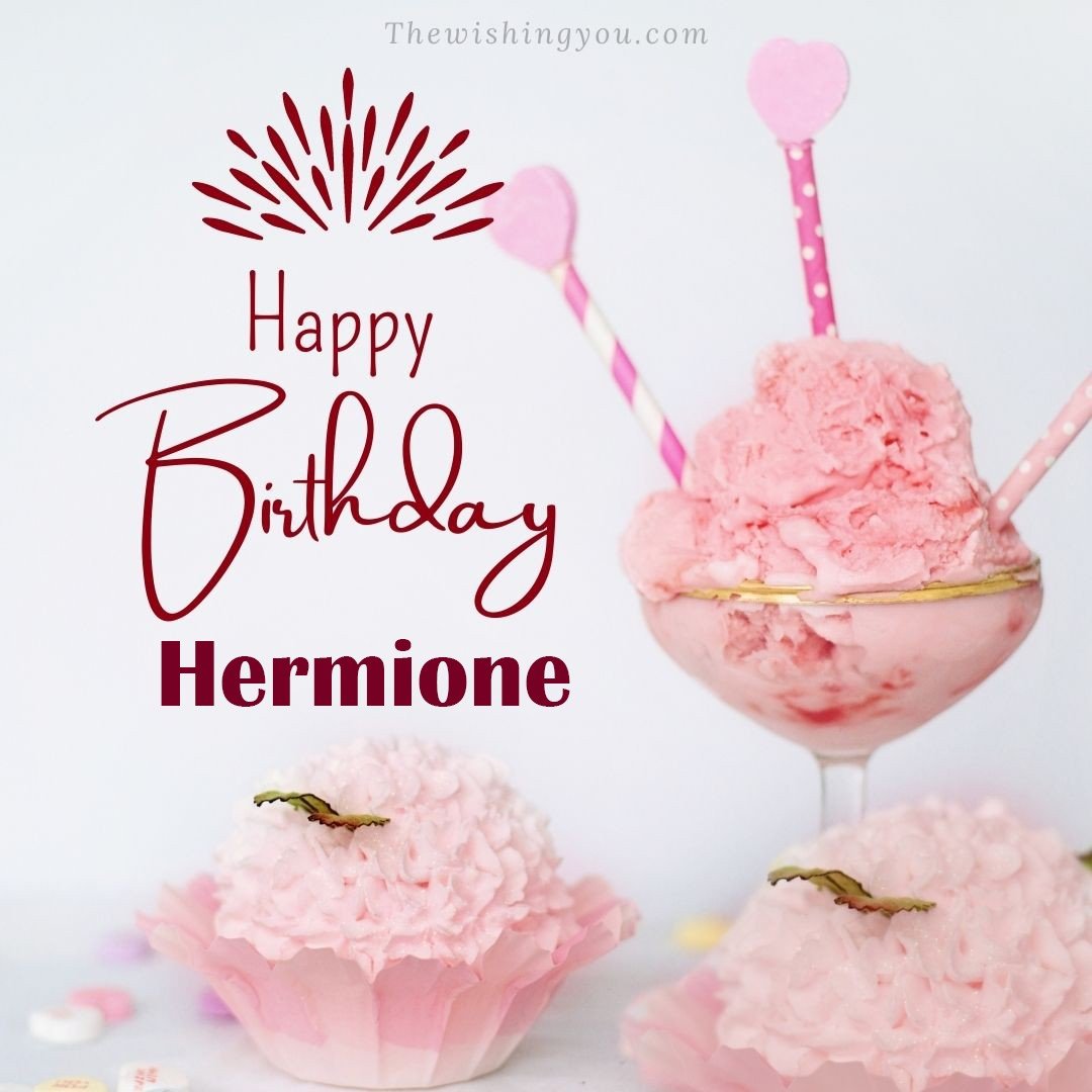 Happy birthday Hermione written on image pink cup cake and Light White background
