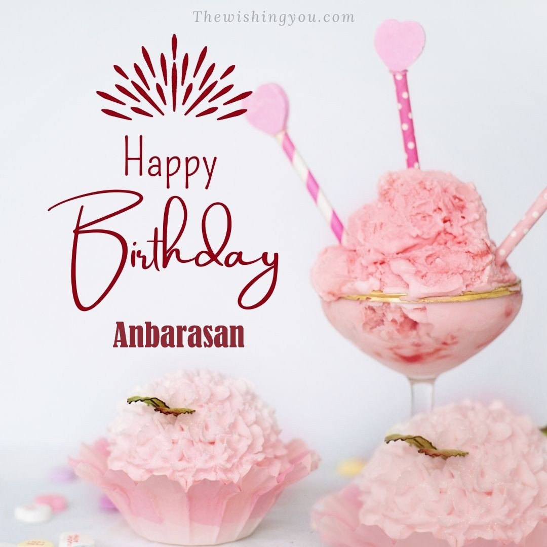 Happy Birthday Anbarasan written on image pink cup cake and Light White background