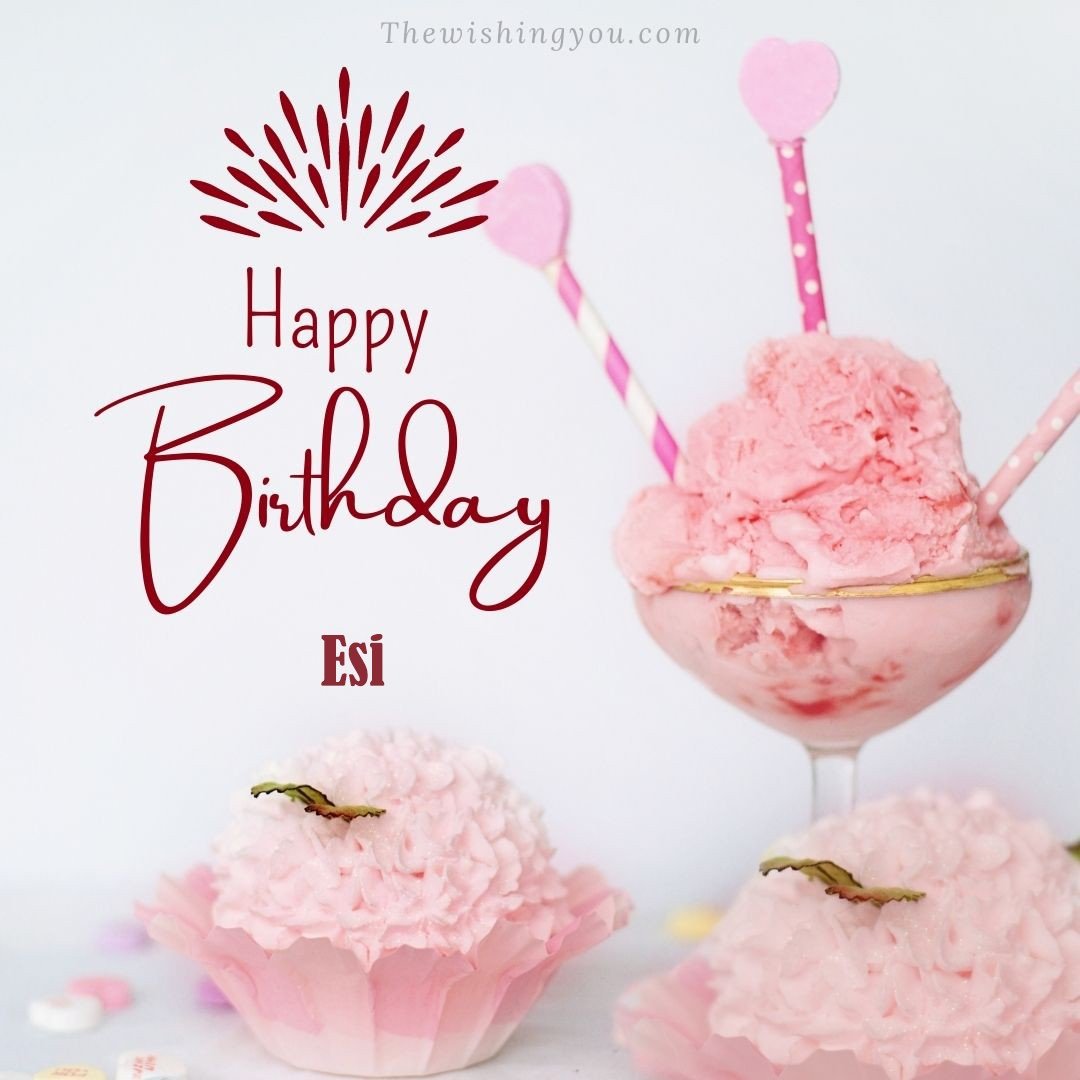 Happy Birthday Esi written on image pink cup cake and Light White background