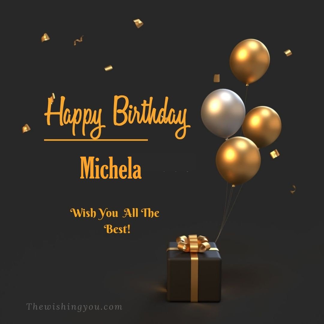 Happy birthday Michela written on image Light Yello and white Balloons with gift box Dark Background