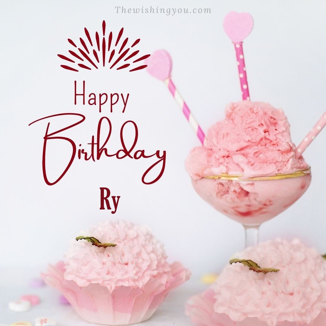 Happy birthday Ry written on image pink cup cake and Light White background