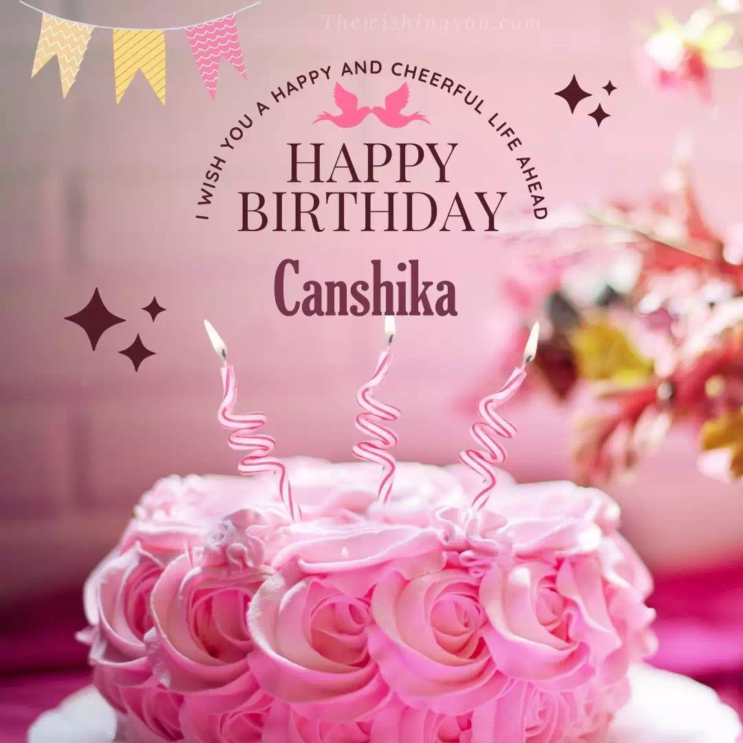 Happy Birthday Canshika written on image, Light Pink Chocolate Cake and candle, Star