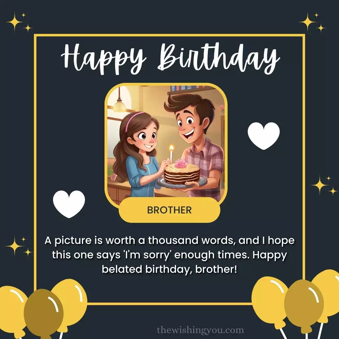 Belated Birthday Wishes For Brother 12 Belated Birthday Wishes For Brother 12
