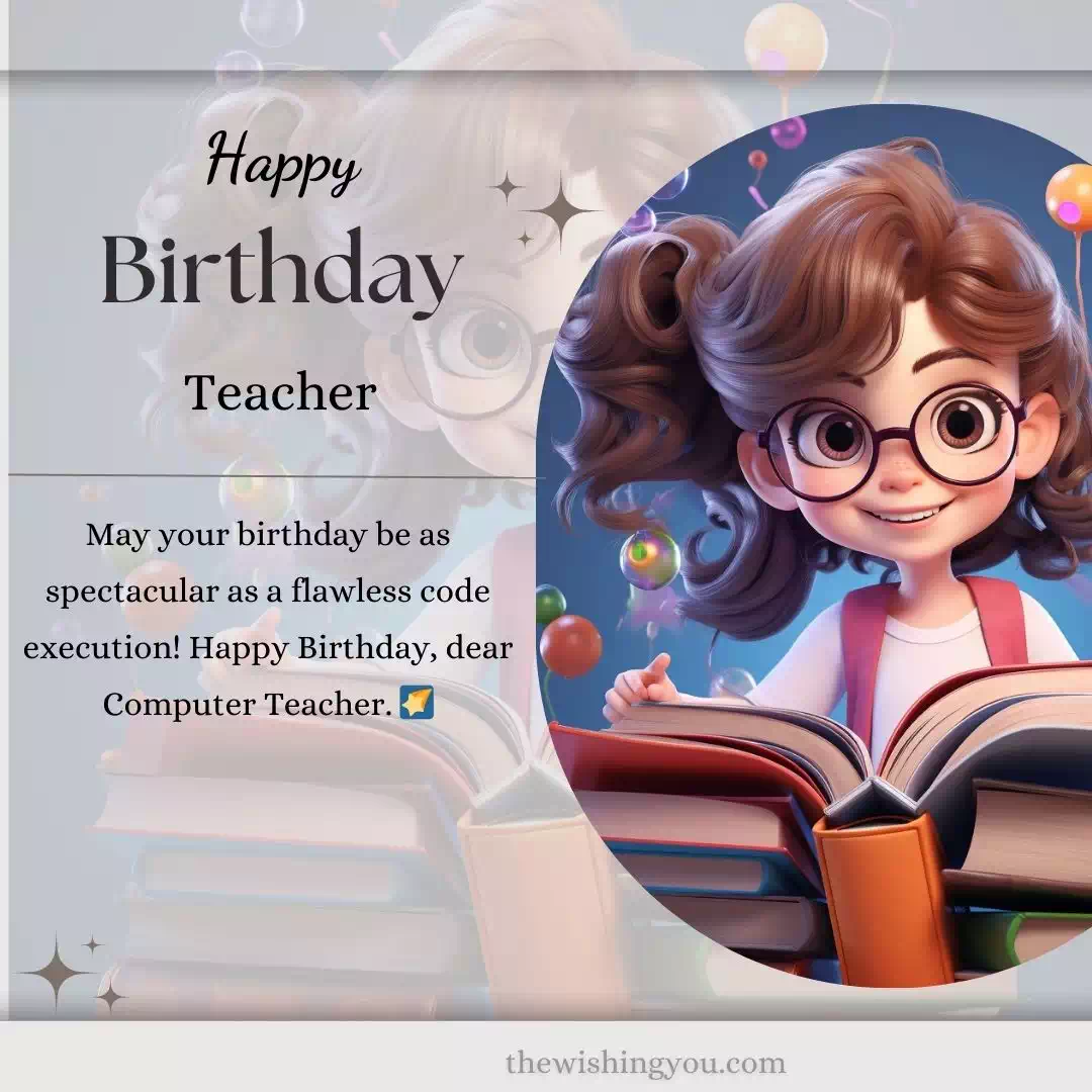 Birthday Wishes For Computer Teacher 14 Birthday Wishes For Computer Teacher 14