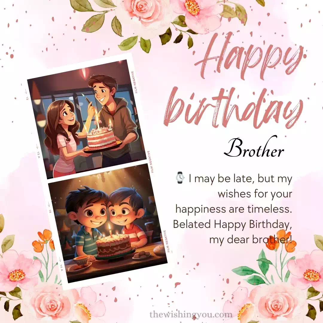 Late Birthday Wishes For Brother 14 Late Birthday Wishes For Brother 14